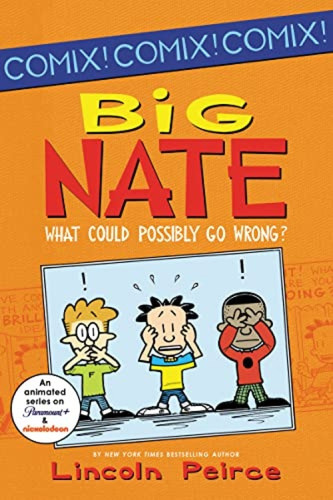 Big Nate: What Could Possibly Go Wrong? by Lincoln Peirce, Lincoln Peirce, 9780062086945