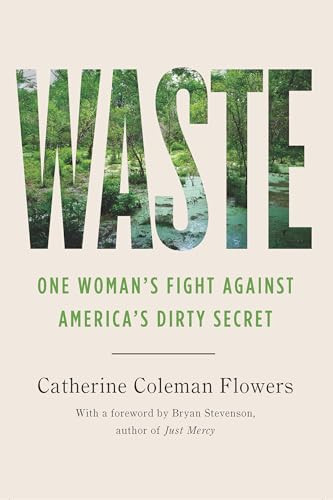 Waste (One Woman's Fight Against America's Dirty Secret) by Catherine Coleman Flowers, Bryan Stevenson, 9781620976081