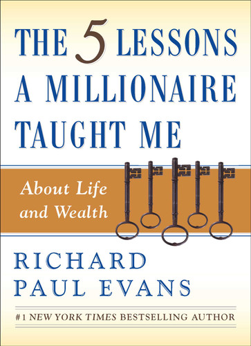 The Five Lessons a Millionaire Taught Me About Life and Wealth by Richard Paul Evans, 9780743287005