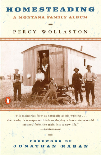 Homesteading (A Montana Family Album) by Percy Wollaston, 9780140279153
