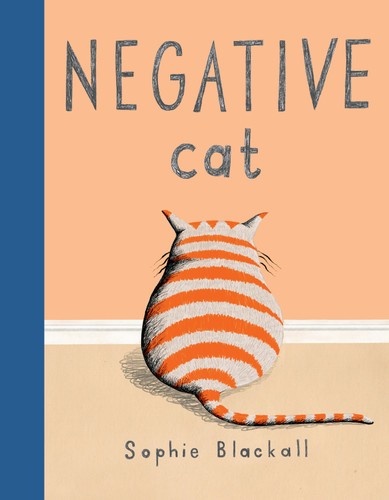 Negative Cat by Sophie Blackall, Sophie Blackall, 9780399257193