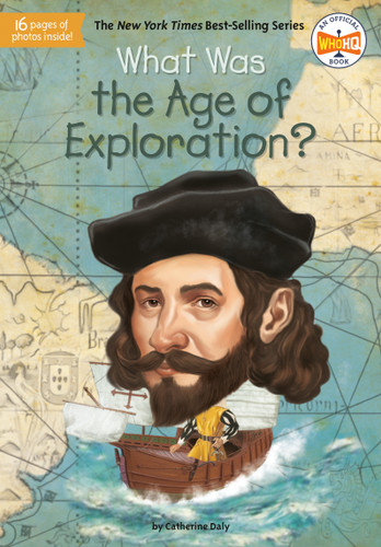 What Was the Age of Exploration? - 9780593093825 by Catherine Daly, Who HQ, Jake Murray, 9780593093825