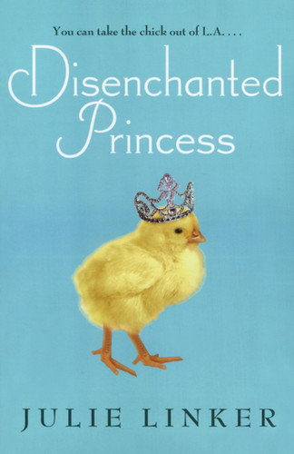 Disenchanted Princess by Julie Linker, 9781416934721