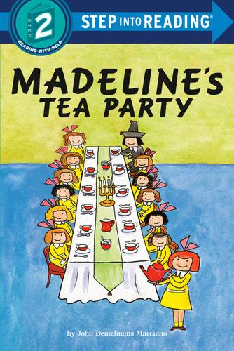 Madeline's Tea Party (Step into Reading) - 9780593432389 by John Bemelmans Marciano, JT Morrow, 9780593432389
