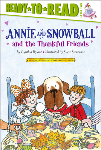Annie and Snowball and the Thankful Friends (Ready-to-Read Level 2) by Cynthia Rylant, Suçie Stevenson, 9781416972006