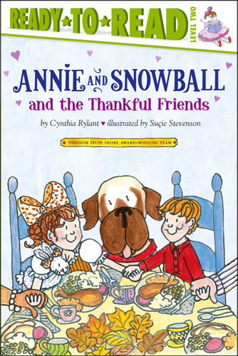 Annie and Snowball and the Thankful Friends (Ready-to-Read Level 2) - 9781416972020 by Cynthia Rylant, Suçie Stevenson, 9781416972020