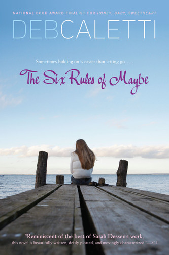 The Six Rules of Maybe - 9781416979715 by Deb Caletti, 9781416979715