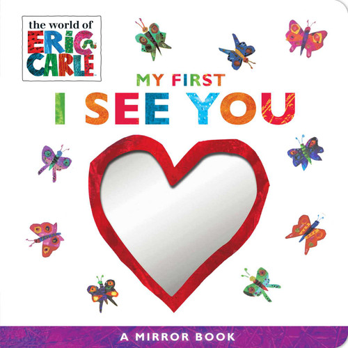 My First I See You (A Mirror Book) by Eric Carle, Eric Carle, 9781534424548 My First I See You (A Mirror Book) by Eric Carle, Eric Carle, 9781534424548