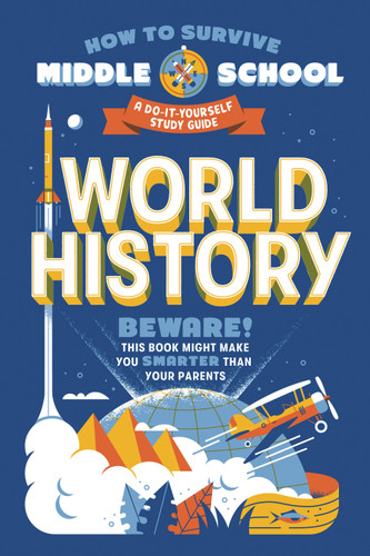 How to Survive Middle School: World History (A Do-It-Yourself Study Guide) by Elizabeth M. Fee, Carpenter Collective, Dan Tucker, 9780525571452