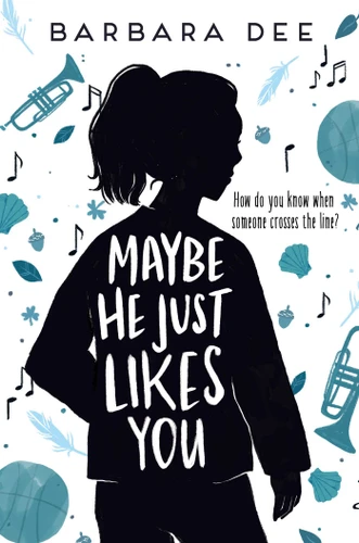Maybe He Just Likes You by Barbara Dee, 9781534432376