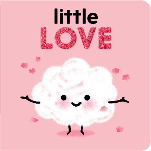 Little Love by Nadine Brun-Cosme, Marion Cocklico, 9781534477452