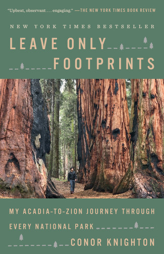 Leave Only Footprints (My Acadia-to-Zion Journey Through Every National Park) - 9781984823557 by Conor Knighton, 9781984823557 Leave Only Footprints (My Acadia-to-Zion Journey Through Every National Park) - 9781984823557 by Conor Knighton, 9781984823557