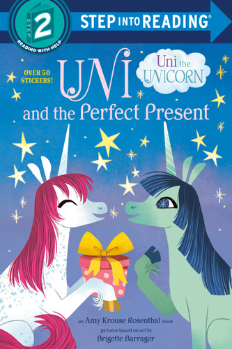 Uni and the Perfect Present (Uni the Unicorn) (Step into Reading) - 9780593377727 by Amy Krouse Rosenthal, Brigette Barrager, 9780593377727