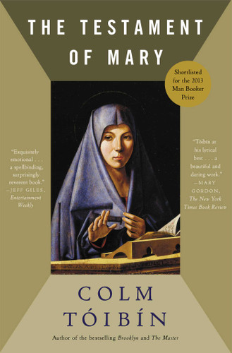 The Testament of Mary (A Novel) by Colm Toibin, 9781451692389