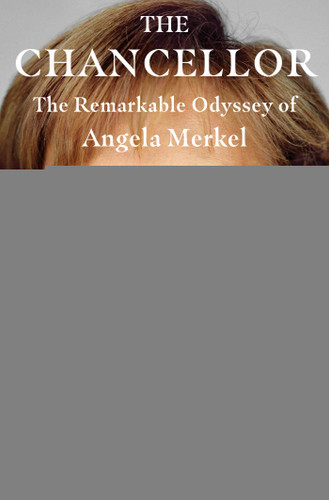 The Chancellor (The Remarkable Odyssey of Angela Merkel) by Kati Marton, 9781501192623