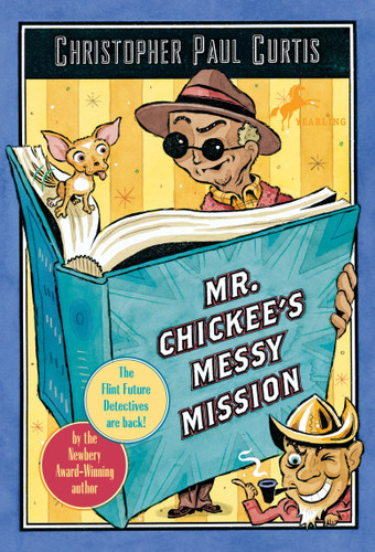 Mr. Chickee's Messy Mission by Christopher Paul Curtis, 9780440229223