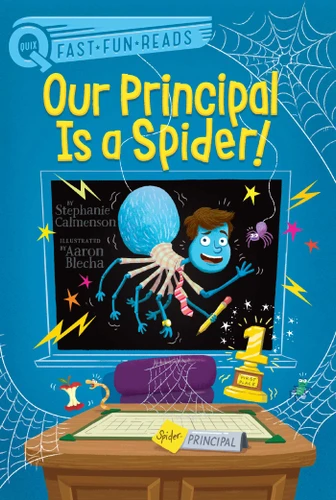 Our Principal Is a Spider! (A QUIX Book) by Stephanie Calmenson, Aaron Blecha, 9781534457584