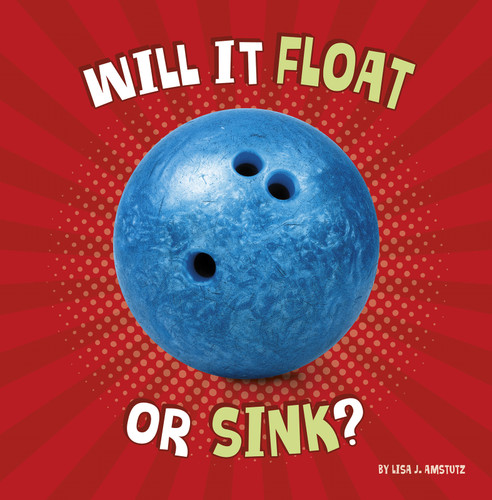 Will It Float or Sink? - 9781977131775 by Lisa J. Amstutz, 9781977131775