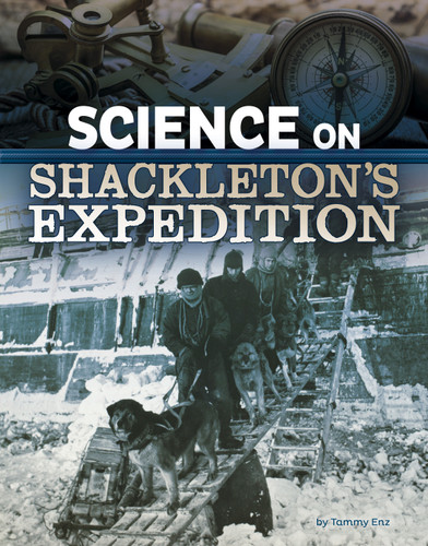 Science on Shackleton's Expedition by Tammy Enz, 9781496696922
