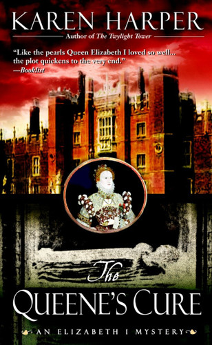 The Queene's Cure (An Elizabeth I Mystery) by Karen Harper, 9780440235958