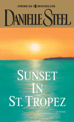 Sunset in St. Tropez (A Novel) by Danielle Steel, 9780440236757