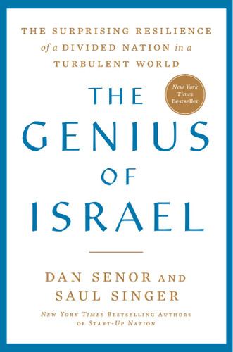 The Genius of Israel (The Surprising Resilience of a Divided Nation in a Turbulent World) by Dan Senor, Saul Singer, 9781982115760