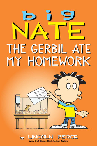 Big Nate: The Gerbil Ate My Homework by Lincoln Peirce, 9781524860653