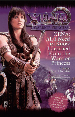 All I Need To Know I Learned From Xena (Warrior Princess) by Josepha Sherman, 9780671023898
