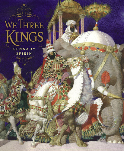We Three Kings by Gennady Spirin, 9780689821141