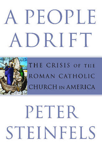 A People Adrift (The Crisis of the Roman Catholic Church in America) by Peter Steinfels, 9780743261449