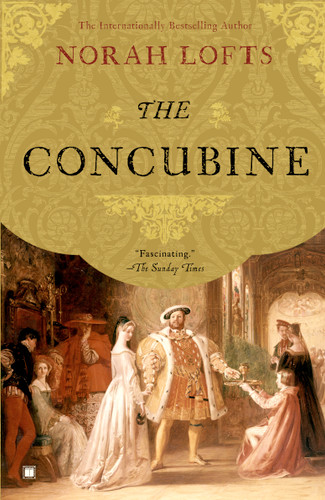 The Concubine (A Novel) by Norah Lofts, 9781416590903