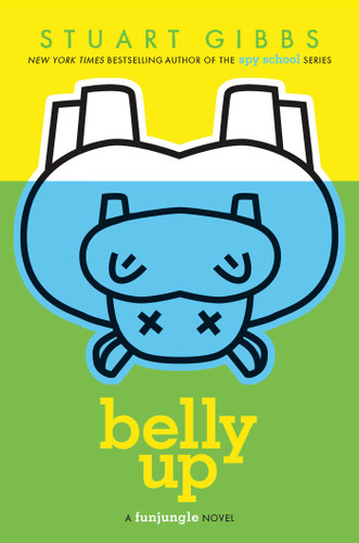 Belly Up by Stuart Gibbs, 9781416987314