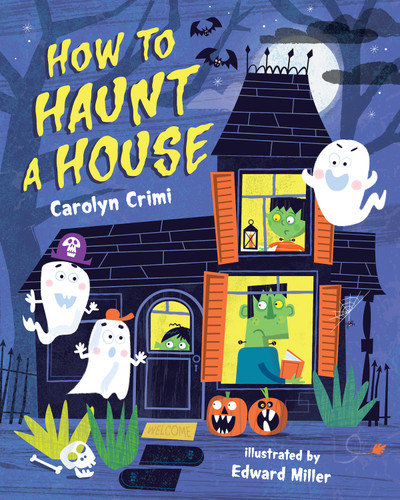 How to Haunt a House by Carolyn Crimi, Edward Miller, 9780807534267
