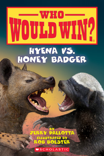 Hyena vs. Honey Badger (Who Would Win?) by Jerry Pallotta, Rob Bolster, 9780545946100