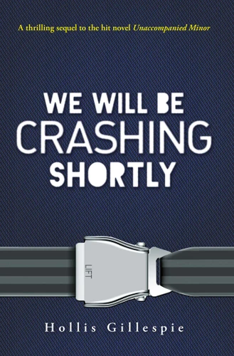 We Will Be Crashing Shortly by Hollis Gillespie, 9781440567704