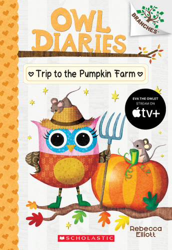 Trip to the Pumpkin Farm: A Branches Book (Owl Diaries #11) - 9781338298642 by Rebecca Elliott, Rebecca Elliott, 9781338298642