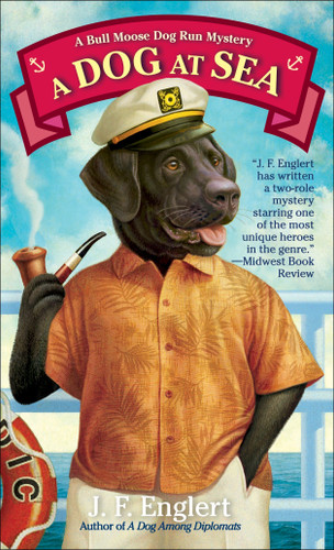A Dog at Sea (A Bull Moose Dog Run Mystery) by J.F. Englert, 9780440245414