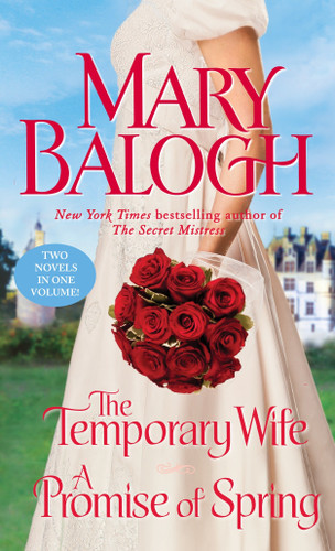 The Temporary Wife/A Promise of Spring (Two Novels in One Volume) by Mary Balogh, 9780440245452