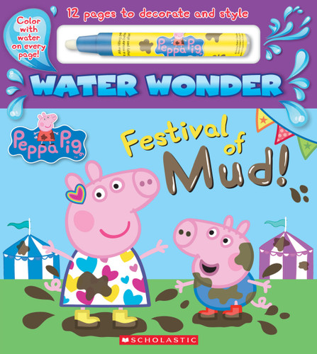 Festival of Mud! (A Peppa Pig Water Wonder Storybook) by Scholastic, 9781338345391