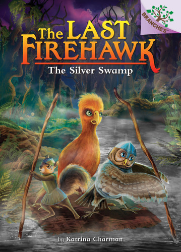 The Silver Swamp: A Branches Book (The Last Firehawk #8) - 9781338565324 by Katrina Charman, Judit Tondora, 9781338565324