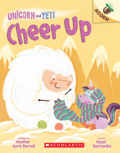 Cheer Up: An Acorn Book (Unicorn and Yeti #4) by Heather Ayris Burnell, Hazel Quintanilla, 9781338627695