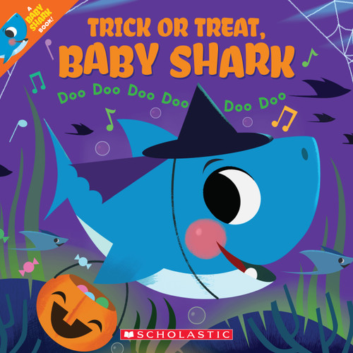Trick or Treat, Baby Shark!: Doo Doo Doo Doo Doo Doo (A Baby Shark Book) by John John Bajet, 9781338665307