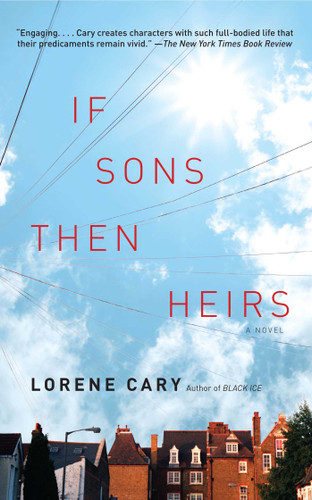 If Sons, Then Heirs (A Novel) by Lorene Cary, 9781451610239