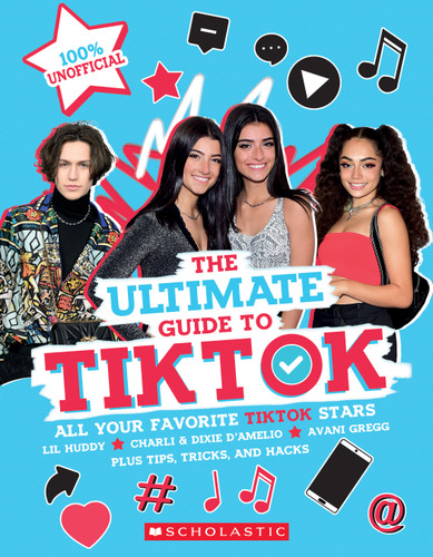 TikTok: The Ultimate Unofficial Guide! by Scholastic, 9781338732412