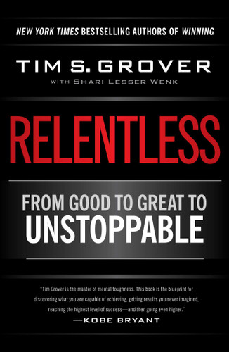 Relentless (From Good to Great to Unstoppable) - 9781476710938 by Tim S. Grover, Shari Lesser Wenk, 9781476710938