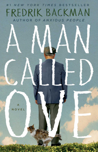 A Man Called Ove (A Novel) by Fredrik Backman, 9781476738017