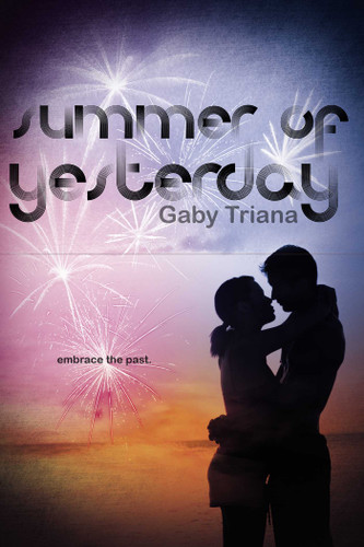 Summer of Yesterday by Gaby Triana, 9781481401302