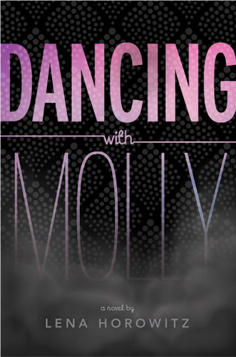 Dancing with Molly by Lena Horowitz, 9781481415514