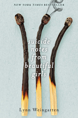 Suicide Notes from Beautiful Girls - 9781481418584 by Lynn Weingarten, 9781481418584