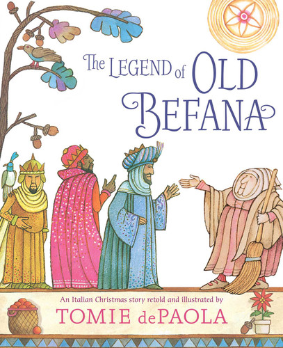 The Legend of Old Befana (An Italian Christmas Story) by Tomie dePaola, Tomie dePaola, 9781481477635